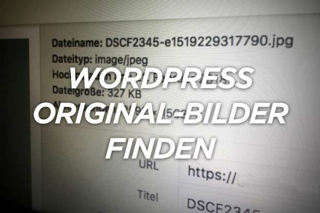 Wordpress: Original-Bilder finden